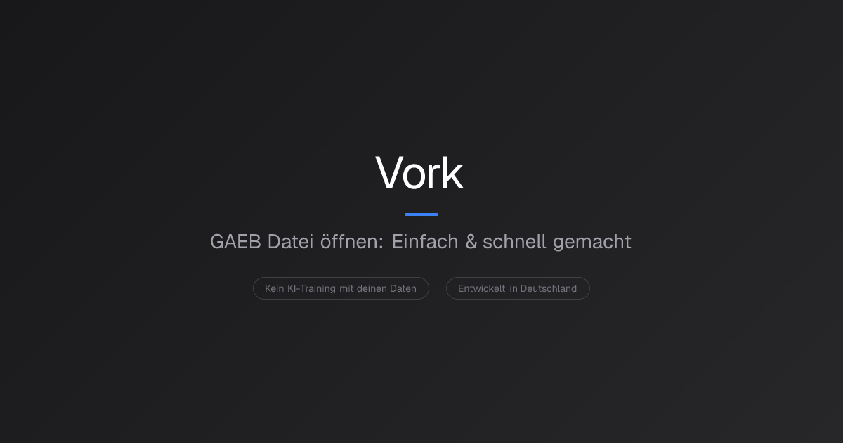 GAEB Datei öffnen: Einfach & schnell gemacht – Vork Blog | Vork